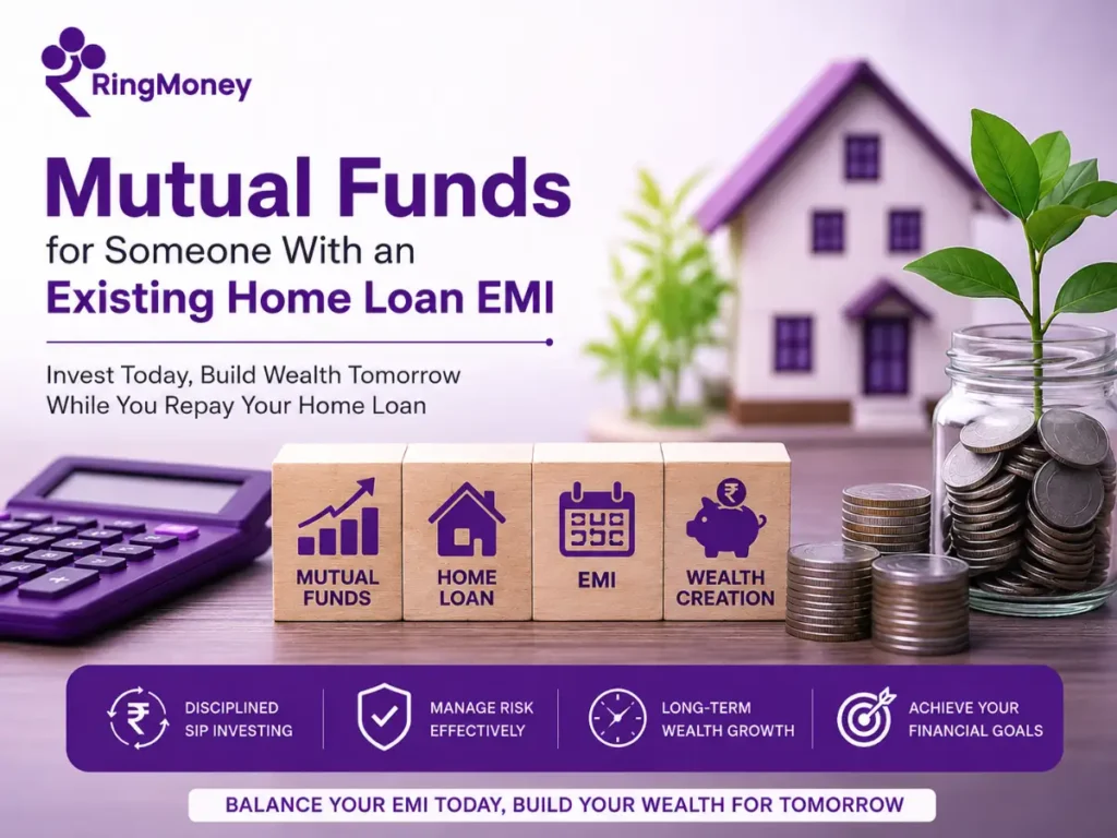 Mutual Funds for Someone With an Existing Home Loan EMI